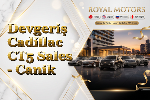Devgeriş Cadillac CT5 Sales - Canik