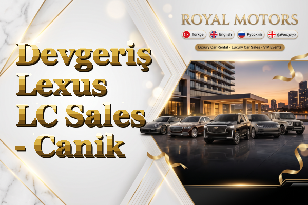 Devgeriş Lexus LC Sales - Canik
