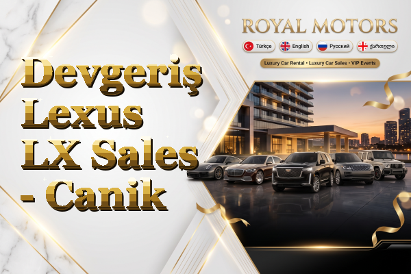 Devgeriş Lexus LX Sales - Canik