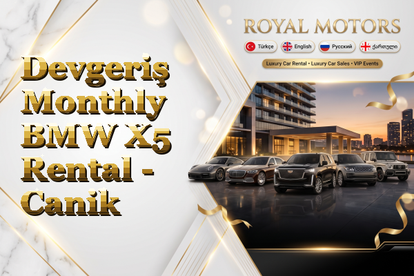 Devgeriş Monthly BMW X5 Rental - Canik
