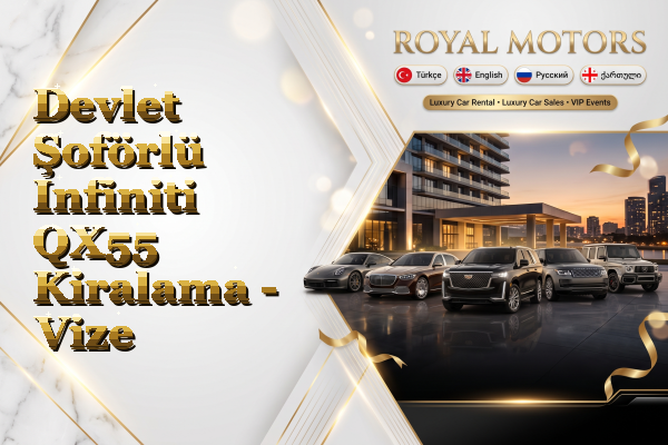 Devlet Şoförlü Infiniti QX55 Kiralama - Vize