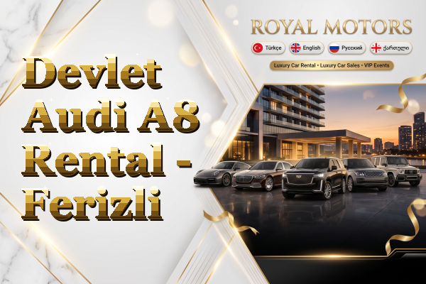 Devlet Audi A8 Rental - Ferizli