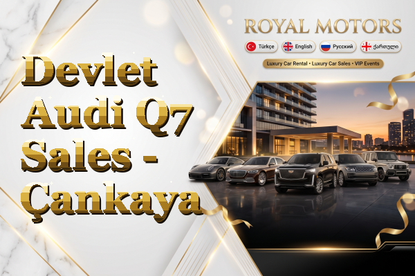 Devlet Audi Q7 Sales - Çankaya