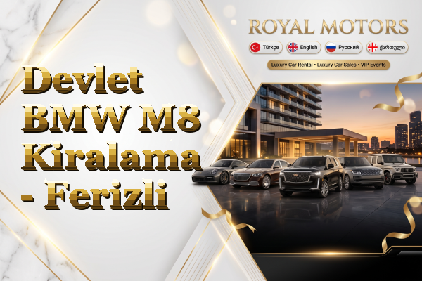 Devlet BMW M8 Kiralama - Ferizli