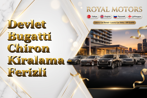Devlet Bugatti Chiron Kiralama - Ferizli