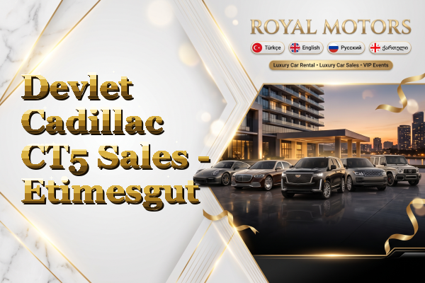 Devlet Cadillac CT5 Sales - Etimesgut