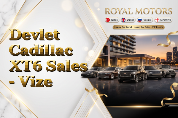 Devlet Cadillac XT6 Sales - Vize