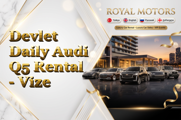 Devlet Daily Audi Q5 Rental - Vize