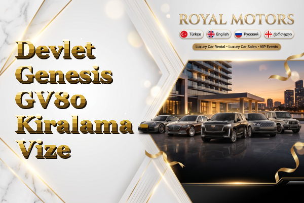 Devlet Genesis GV80 Kiralama - Vize