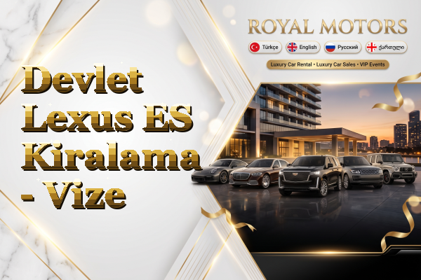 Devlet Lexus ES Kiralama - Vize