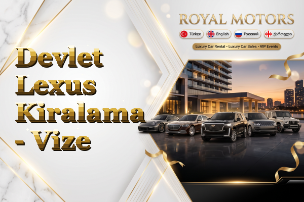 Devlet Lexus Kiralama - Vize
