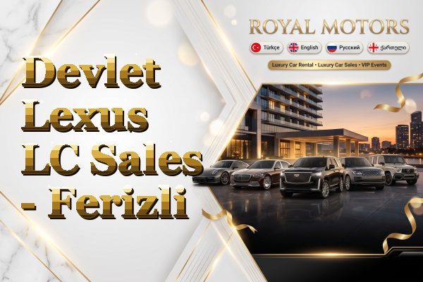 Devlet Lexus LC Sales - Ferizli