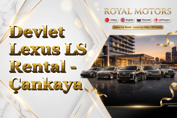 Devlet Lexus LS Rental - Çankaya
