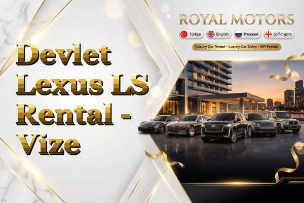Devlet Lexus LS Rental - Vize