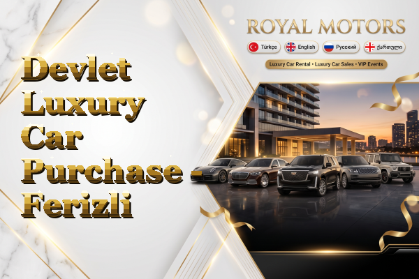 Devlet Luxury Car Purchase - Ferizli