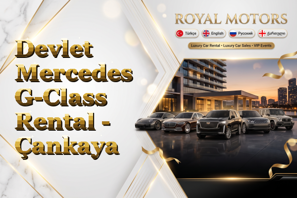 Devlet Mercedes G-Class Rental - Çankaya