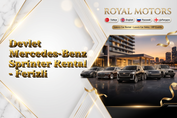 Devlet Mercedes-Benz Sprinter Rental - Ferizli