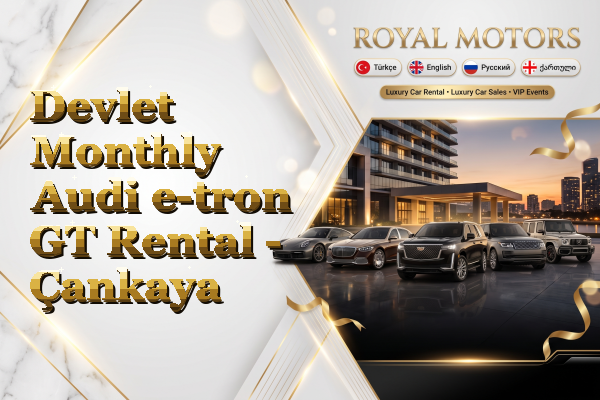 Devlet Monthly Audi e-tron GT Rental - Çankaya