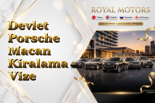 Devlet Porsche Macan Kiralama - Vize