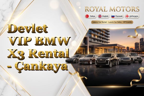 Devlet VIP BMW X3 Rental - Çankaya