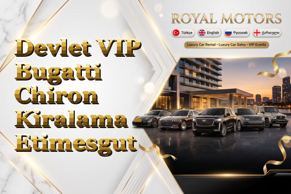 Devlet VIP Bugatti Chiron Kiralama - Etimesgut