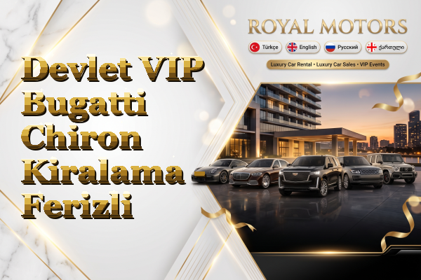 Devlet VIP Bugatti Chiron Kiralama - Ferizli
