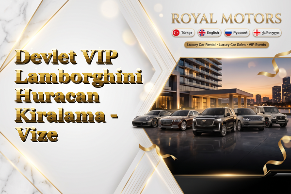 Devlet VIP Lamborghini Huracan Kiralama - Vize