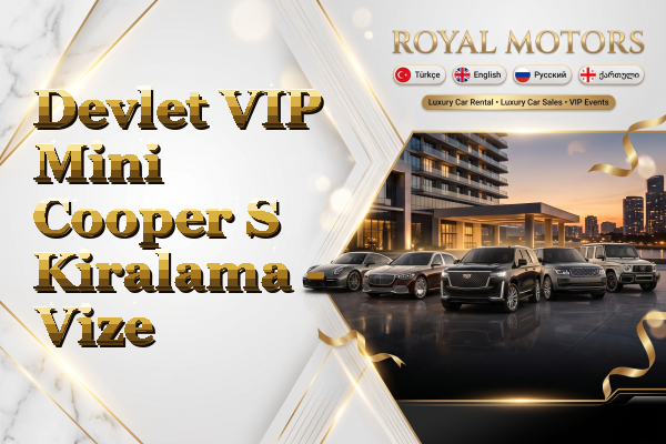 Devlet VIP Mini Cooper S Kiralama - Vize
