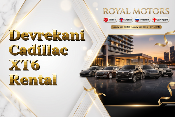 Devrekani Cadillac XT6 Rental