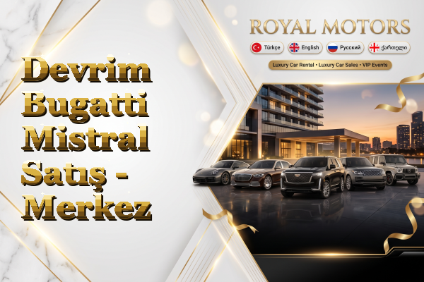 Devrim Bugatti Mistral Satış - Merkez