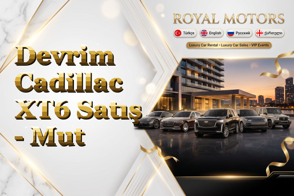 Devrim Cadillac XT6 Satış - Mut