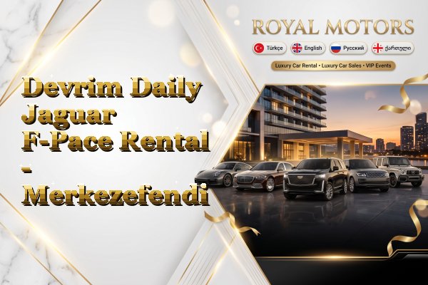 Devrim Daily Jaguar F-Pace Rental - Merkezefendi