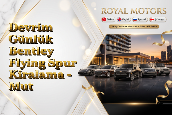 Devrim Günlük Bentley Flying Spur Kiralama - Mut