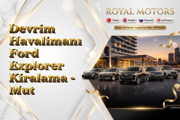 Devrim Havalimanı Ford Explorer Kiralama - Mut