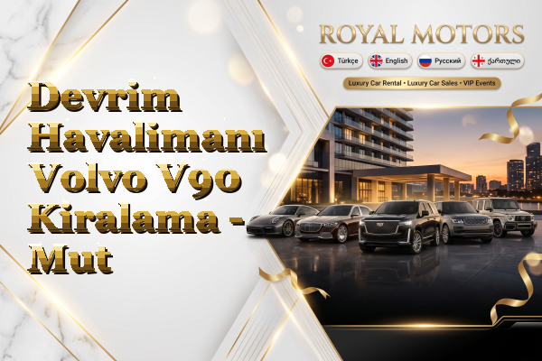 Devrim Havalimanı Volvo V90 Kiralama - Mut