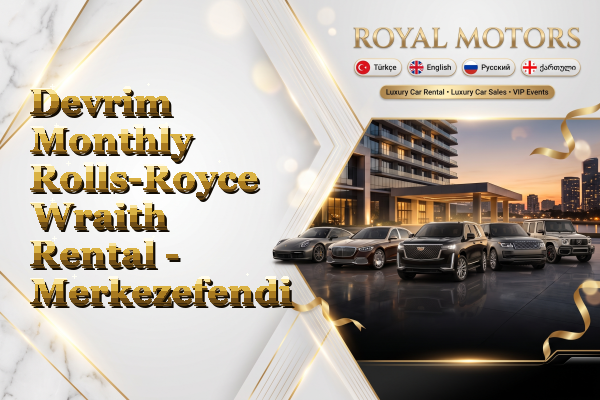 Devrim Monthly Rolls-Royce Wraith Rental - Merkezefendi