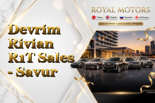 Devrim Rivian R1T Sales - Savur