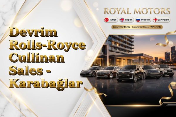 Devrim Rolls-Royce Cullinan Sales - Karabağlar