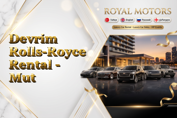 Devrim Rolls-Royce Rental - Mut