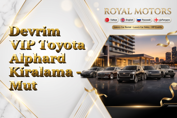 Devrim VIP Toyota Alphard Kiralama - Mut