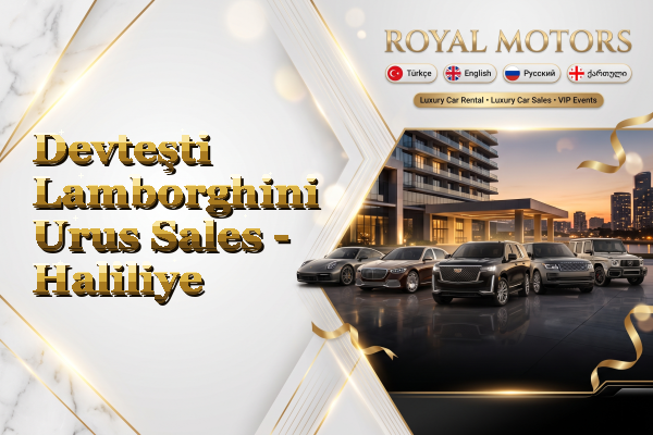 Devteşti Lamborghini Urus Sales - Haliliye