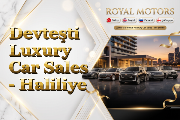Devteşti Luxury Car Sales - Haliliye