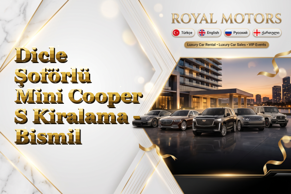 Dicle Şoförlü Mini Cooper S Kiralama - Bismil