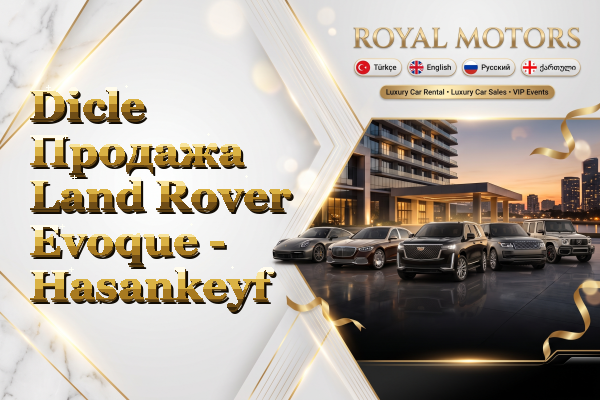 Dicle Продажа Land Rover Evoque - Hasankeyf
