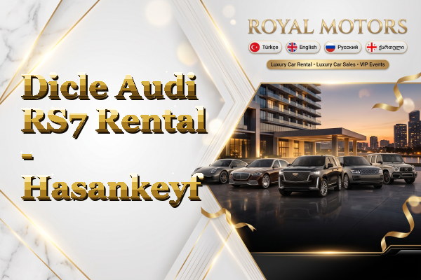Dicle Audi RS7 Rental - Hasankeyf