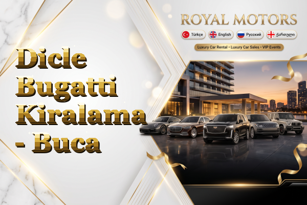 Dicle Bugatti Kiralama - Buca