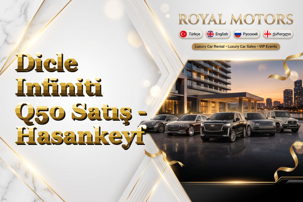 Dicle Infiniti Q50 Satış - Hasankeyf