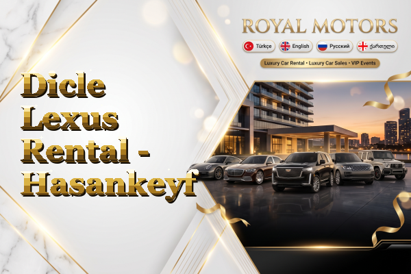 Dicle Lexus Rental - Hasankeyf