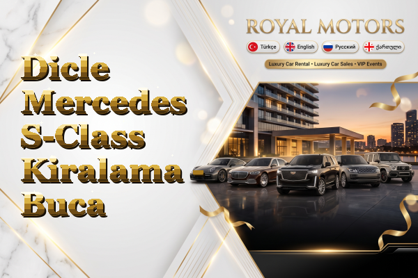 Dicle Mercedes S-Class Kiralama - Buca