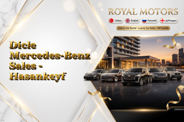 Dicle Mercedes-Benz Sales - Hasankeyf